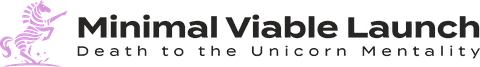 Minimal Viable Launch