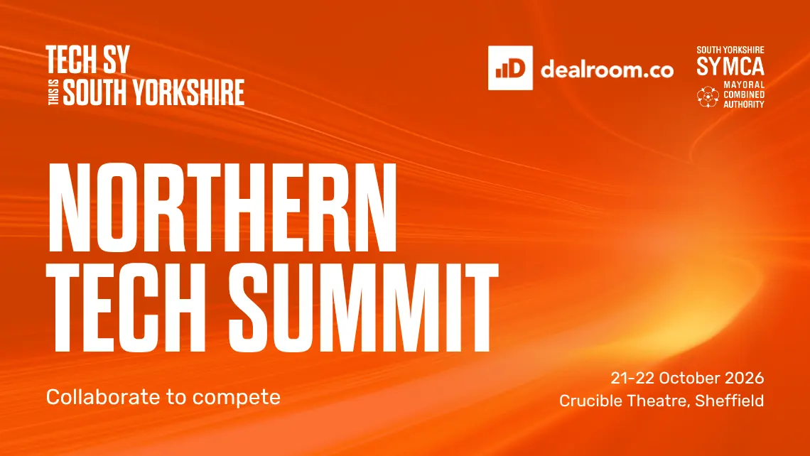 Northern Tech Summit, collaborate to compete. 21-22 October 2026, Crucible Theatre, Sheffield. With Dealroom and South Yorkshire Mayoral Combined Authority.